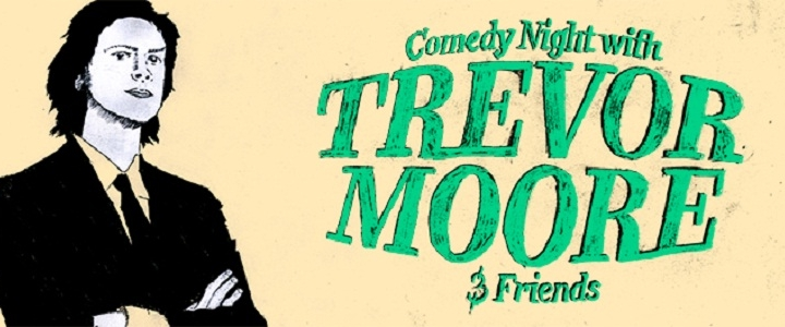 Trevor Moore of “The Whitest Kids You Know”