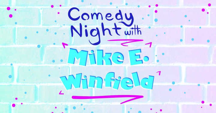 Comedy Night with Mike E. Winfield